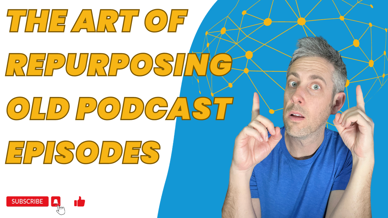 Me with my fingers pointing up and the title of the episode in yellow - "the art of repurposing old podcast episodes" It's the thumbnail for ep 84 of CLIPPED