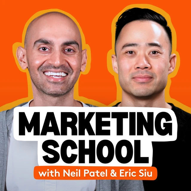 Marketing School podcast cover featuring hosts Neil Patel and Eric Siu against an orange background, with bold text that reads “Marketing School” and a subtitle: “with Neil Patel & Eric Siu.”