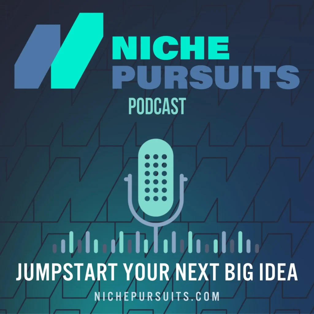 Niche Pursuits Podcast cover art featuring a stylized microphone, sound wave graphic, and the tagline “Jumpstart Your Next Big Idea