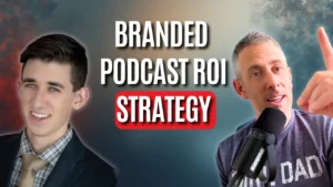 Eric Montgomery and Cameron Stack side-by-side on a podcast thumbnail with the title ‘Branded Podcast ROI Strategy’ displayed in bold text
