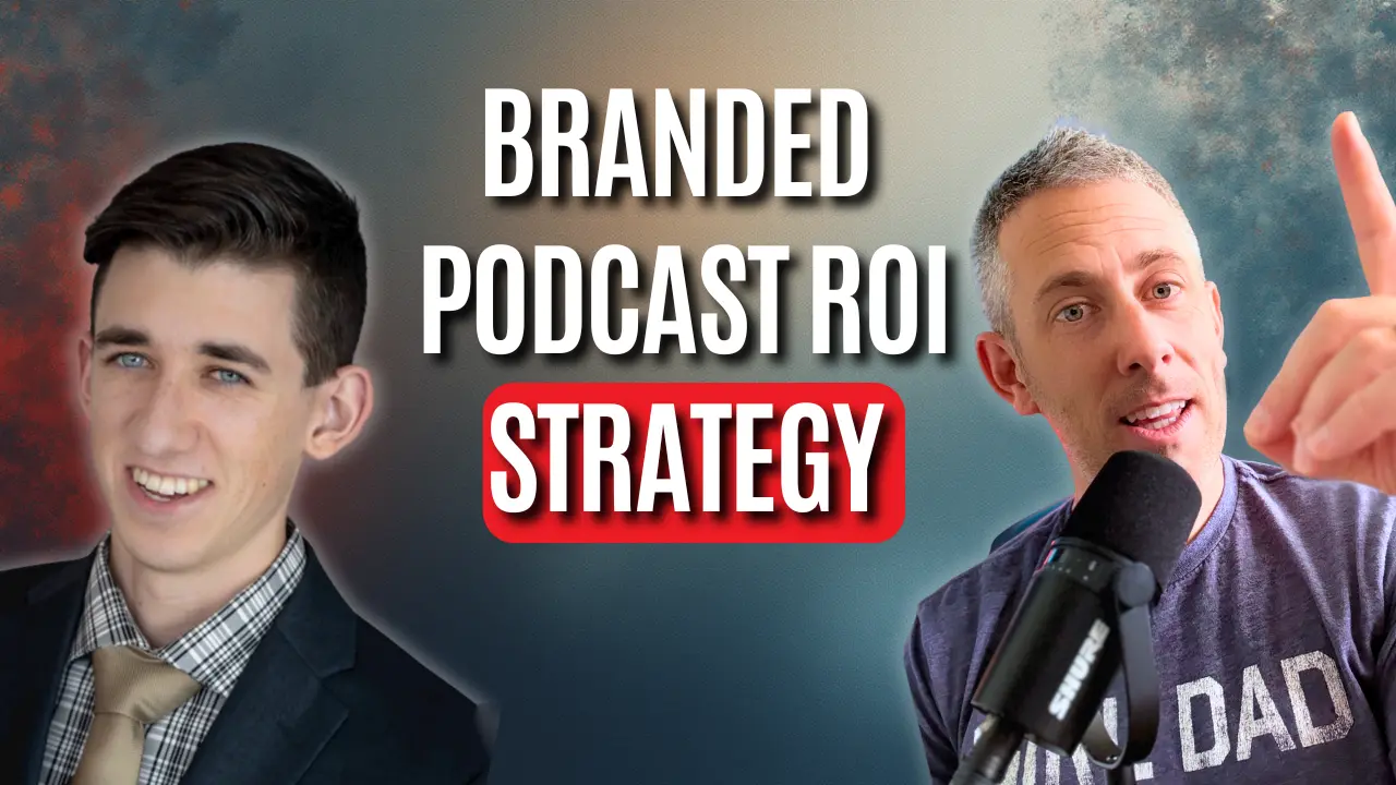 Eric Montgomery and Cameron Stack side-by-side on a podcast thumbnail with the title ‘Branded Podcast ROI Strategy’ displayed in bold text