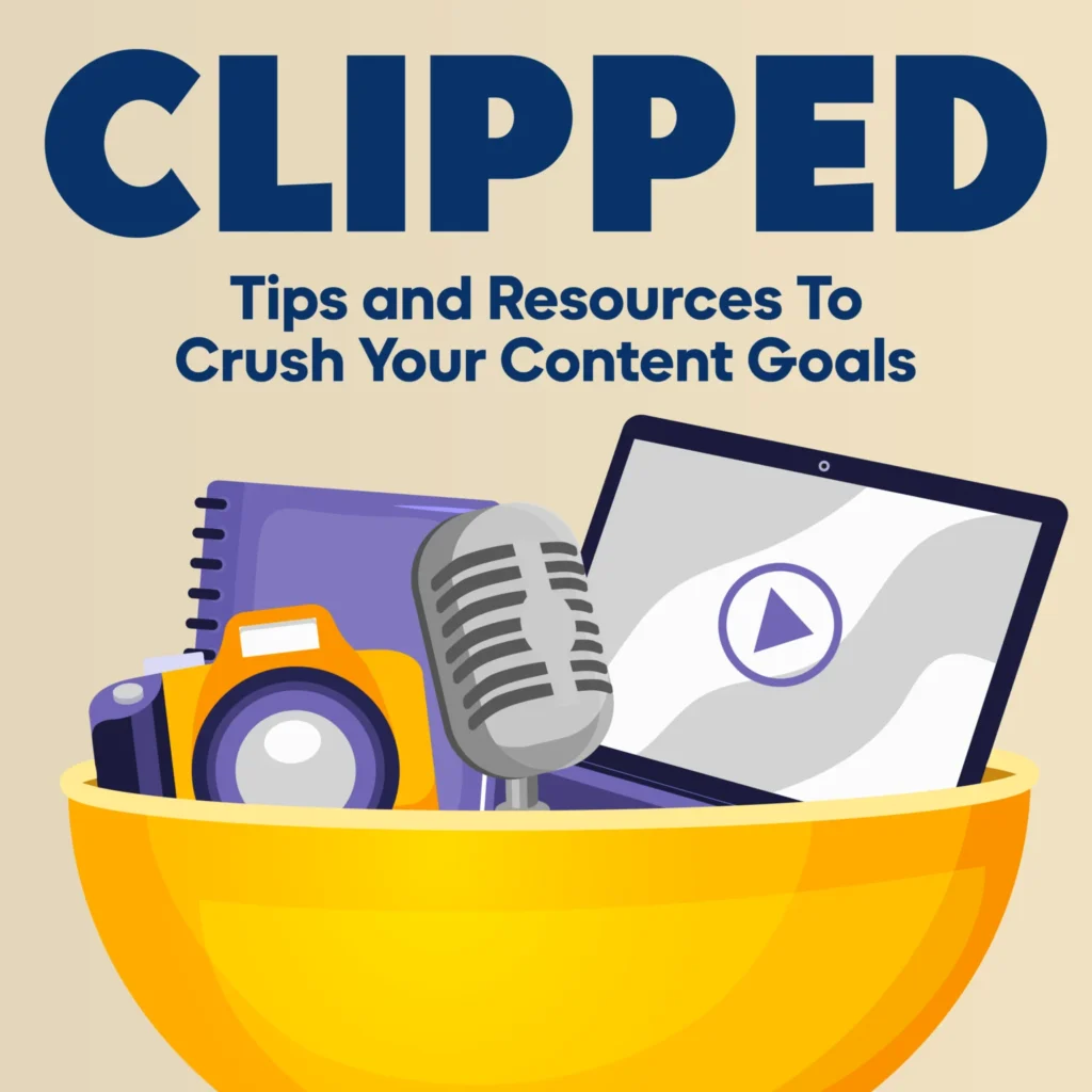 Cover art for the CLIPPED podcast featuring a bowl filled with content creation gear like a microphone, camera, notebook, and laptop, representing the show’s focus on practical tips and content creation education.